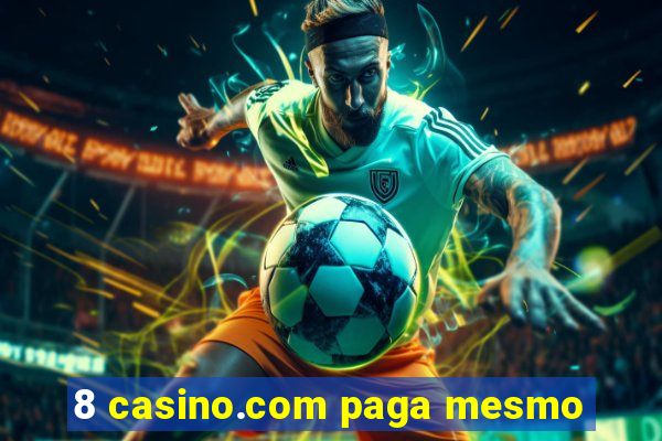 8 casino.com paga mesmo